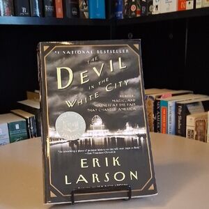 The Devil in the White City By Erik Larson
